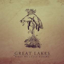 Great Lakes : What We Leave Behind